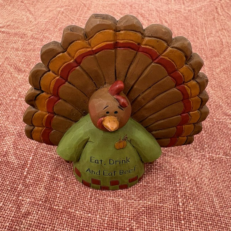 Suzi Skoglund Thanksgiving Turkey Figurine Eat Drink and Eat Beef 3”