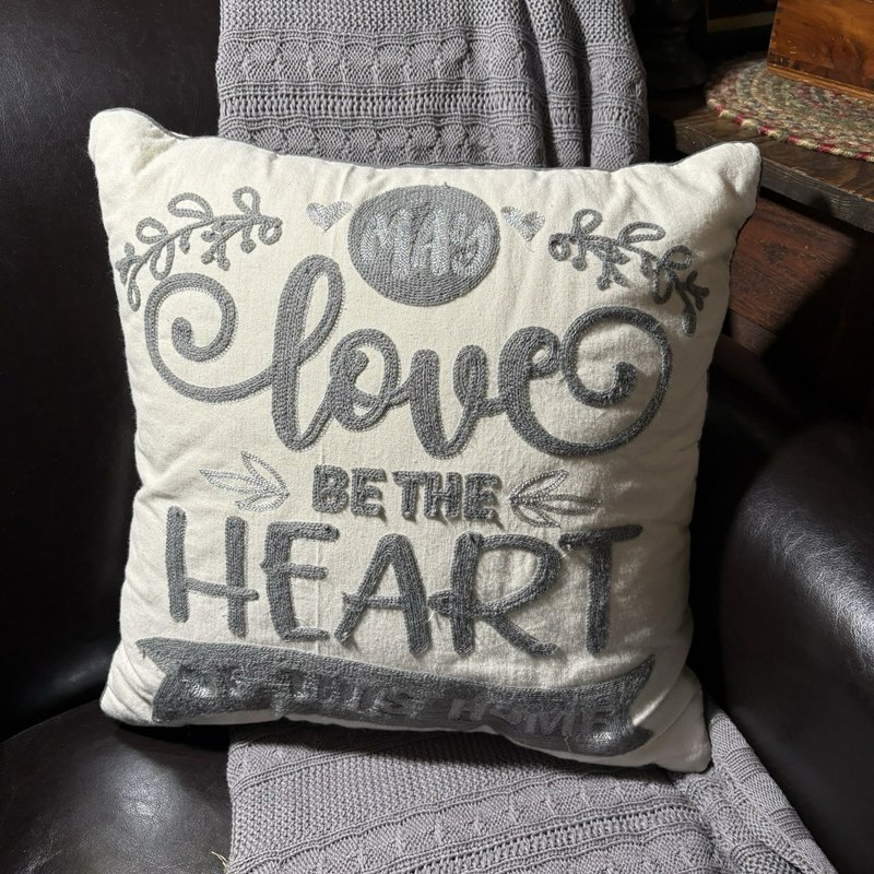 "May Love Be the Heart of This Home" Pillow 17” Gray Embroidered Cotton Decor