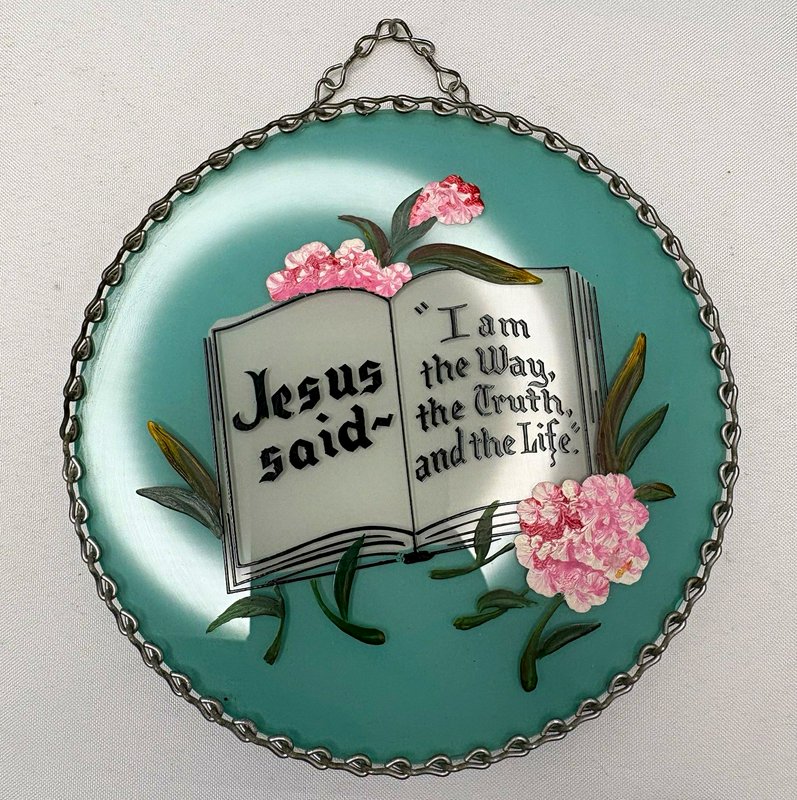 Vintage Hand Painted Glass Religious Motto Plaque John 14:6 Floral Christian