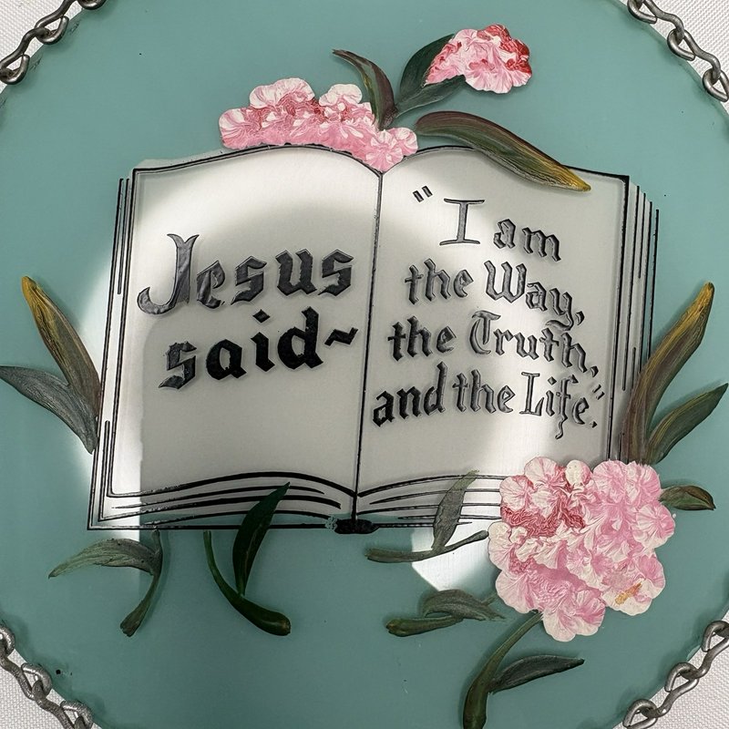 Vintage Hand Painted Glass Religious Motto Plaque John 14:6 Floral Christian